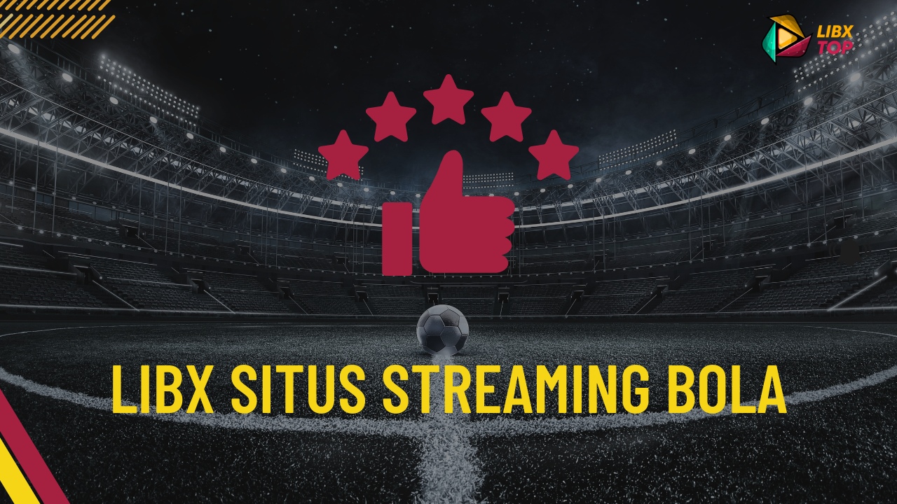 Situs Streaming Bola Berkualitas Tinggi